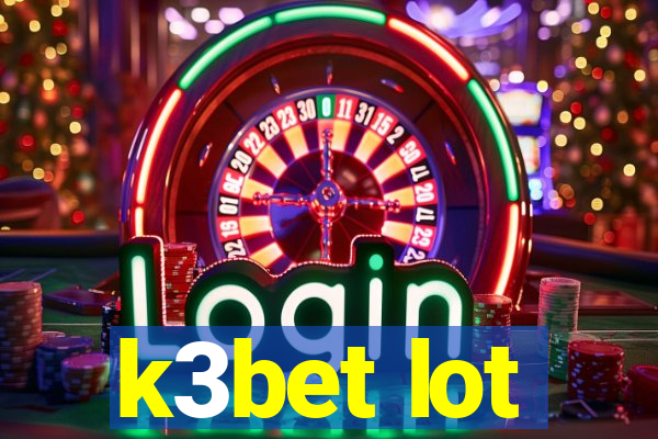 k3bet lot